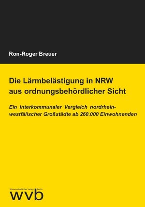 Buchcover Die Lärmbelästigung in NRW aus ordnungsbehördlicher Sicht | Ron-Roger Breuer | EAN 9783961381517 | ISBN 3-96138-151-8 | ISBN 978-3-96138-151-7