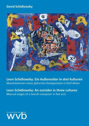 Buchcover Leon Schidlowsky: Ein Außenseiter in drei Kulturen / An outsider in three cultures | David Schidlowsky | EAN 9783961382927 | ISBN 3-96138-292-1 | ISBN 978-3-96138-292-7