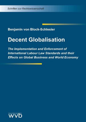 Buchcover Decent Globalisation | Benjamin von Block-Schlesier | EAN 9783961383481 | ISBN 3-96138-348-0 | ISBN 978-3-96138-348-1
