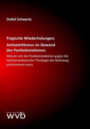 Buchcover Tragische Wiederholungen: Antisemitismus im Gewand des Postkolonialismus | Detlef Schwartz | EAN 9783961384051 | ISBN 3-96138-405-3 | ISBN 978-3-96138-405-1