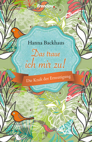 Buchcover Das traue ich mir zu | Hanna Backhaus | EAN 9783961401000 | ISBN 3-96140-100-4 | ISBN 978-3-96140-100-0