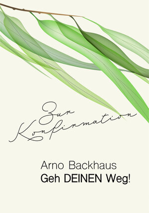 Buchcover Geh DEINEN Weg! | Arno Backhaus | EAN 9783961402144 | ISBN 3-96140-214-0 | ISBN 978-3-96140-214-4
