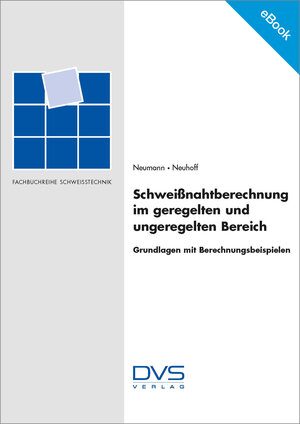 Buchcover E-Book Schweißnahtberechnung im geregelten und ungeregelten Bereich | A. Neumann | EAN 9783961442249 | ISBN 3-96144-224-X | ISBN 978-3-96144-224-9