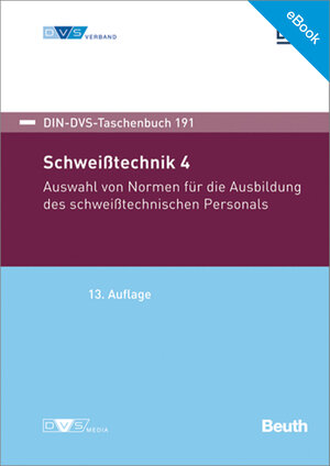 Buchcover E-Book: Schweißtechnik 4: Auswahl von Normen für die Ausbildung des schweißtechnischen Personals  | EAN 9783961442478 | ISBN 3-96144-247-9 | ISBN 978-3-96144-247-8
