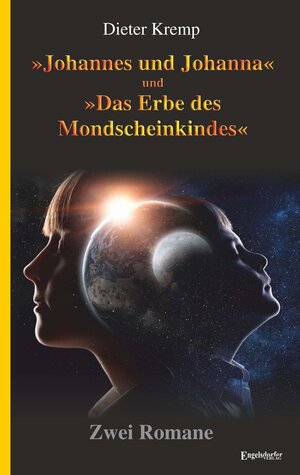Buchcover »Johannes und Johanna« und »Das Erbe des Mondscheinkindes« | Dieter Kremp | EAN 9783961454693 | ISBN 3-96145-469-8 | ISBN 978-3-96145-469-3