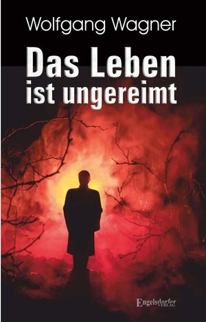 Buchcover Das Leben ist ungereimt | Wolfgang Wagner | EAN 9783961456413 | ISBN 3-96145-641-0 | ISBN 978-3-96145-641-3