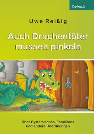 Buchcover Auch Drachentöter müssen pinkeln | Uwe Reißig | EAN 9783961459360 | ISBN 3-96145-936-3 | ISBN 978-3-96145-936-0