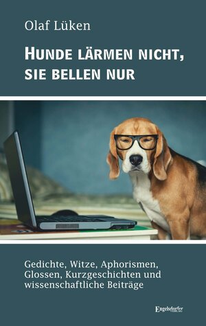 Buchcover Hunde lärmen nicht, sie bellen nur | Olaf Lüken | EAN 9783961459445 | ISBN 3-96145-944-4 | ISBN 978-3-96145-944-5