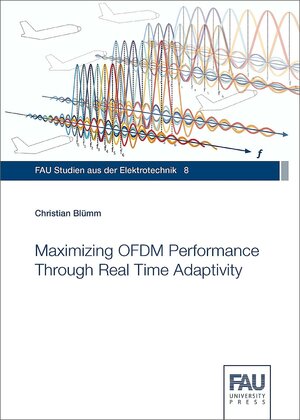Buchcover Maximizing OFDM Performance Through Real Time Adaptivity | Christian Blümm | EAN 9783961470389 | ISBN 3-96147-038-3 | ISBN 978-3-96147-038-9