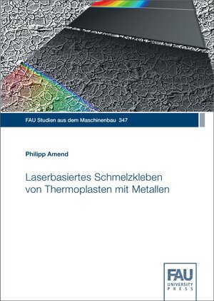 Buchcover Laserbasiertes Schmelzkleben von Thermoplasten mit Metallen | Philipp Amend | EAN 9783961473267 | ISBN 3-96147-326-9 | ISBN 978-3-96147-326-7