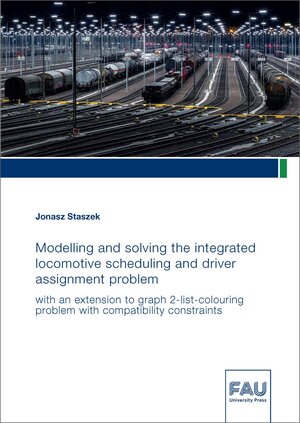 Buchcover Modelling and solving the integrated locomotive scheduling and driver assignment problem with an extension to graph 2-list-colouring problem with compatibility constraints | Jonasz Staszek | EAN 9783961476497 | ISBN 3-96147-649-7 | ISBN 978-3-96147-649-7