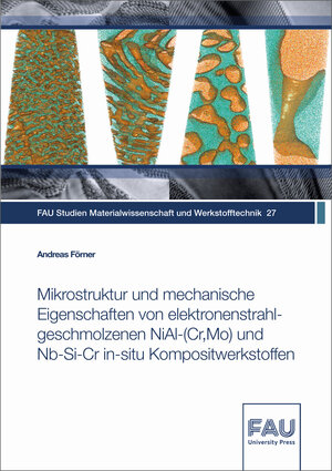 Buchcover Mikrostruktur und mechanische Eigenschaften von elektronenstrahlgeschmolzenen NiAl-(Cr,Mo) und Nb-Si-Cr in-situ Kompositwerkstoffen | Andreas Förner | EAN 9783961477074 | ISBN 3-96147-707-8 | ISBN 978-3-96147-707-4