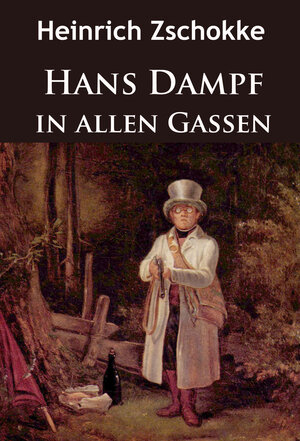 Buchcover Hans Dampf in allen Gassen | Heinrich Zschokke | EAN 9783961503797 | ISBN 3-96150-379-6 | ISBN 978-3-96150-379-7