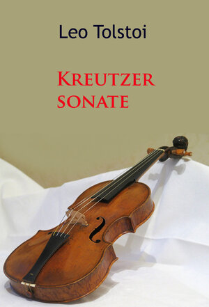 Buchcover Kreutzersonate | Leo Tolstoi | EAN 9783961505555 | ISBN 3-96150-555-1 | ISBN 978-3-96150-555-5
