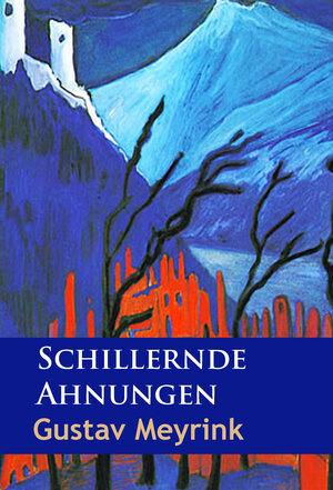 Buchcover Schillernde Ahnungen | Gustav Meyrink | EAN 9783961507191 | ISBN 3-96150-719-8 | ISBN 978-3-96150-719-1