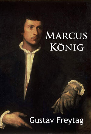 Buchcover Marcus König | Gustav Freytag | EAN 9783961509539 | ISBN 3-96150-953-0 | ISBN 978-3-96150-953-9