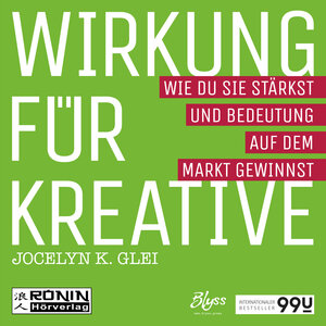 Buchcover Wirkung für Kreative | Jocelyn K. Glei | EAN 9783961540099 | ISBN 3-96154-009-8 | ISBN 978-3-96154-009-9