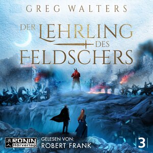 Buchcover Der Lehrling des Feldschers 3 | Greg Walters | EAN 9783961543007 | ISBN 3-96154-300-3 | ISBN 978-3-96154-300-7