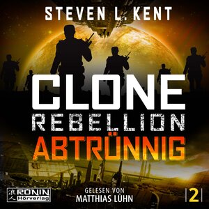Buchcover Clone Rebellion 2: Abtrünnig | Steven L. Kent | EAN 9783961543724 | ISBN 3-96154-372-0 | ISBN 978-3-96154-372-4