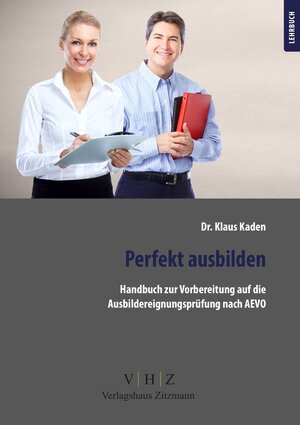 Buchcover Handbuch zur Vorbereitung auf die Ausbildereignungsprüfung gem. AEVO | Dr. Klaus Kaden | EAN 9783961550227 | ISBN 3-96155-022-0 | ISBN 978-3-96155-022-7