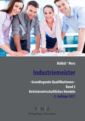 Buchcover Industriemeister - Grundlegende Qualifikationen - Band 2 - Betriebswirtschaftliches Handeln | Tarkan Bülbül | EAN 9783961550265 | ISBN 3-96155-026-3 | ISBN 978-3-96155-026-5