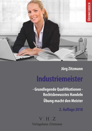 Buchcover Industriemeister - Grundlegende Qualifikationen - Band 1 - Rechtsbewusstes Handeln | Jörg Zitzmann | EAN 9783961550876 | ISBN 3-96155-087-5 | ISBN 978-3-96155-087-6