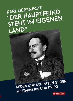 Buchcover "Der Hauptfeind steht im eigenen Land!" | Karl Liebknecht | EAN 9783961560059 | ISBN 3-96156-005-6 | ISBN 978-3-96156-005-9