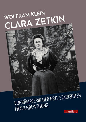Buchcover Clara Zetkin | Wolfram Klein | EAN 9783961560233 | ISBN 3-96156-023-4 | ISBN 978-3-96156-023-3