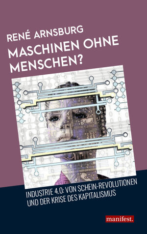 Buchcover Maschinen ohne Menschen? | René Arnsburg | EAN 9783961560257 | ISBN 3-96156-025-0 | ISBN 978-3-96156-025-7