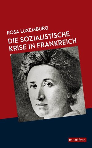 Buchcover Die sozialistische Krise in Frankreich | Rosa Luxemburg | EAN 9783961560400 | ISBN 3-96156-040-4 | ISBN 978-3-96156-040-0