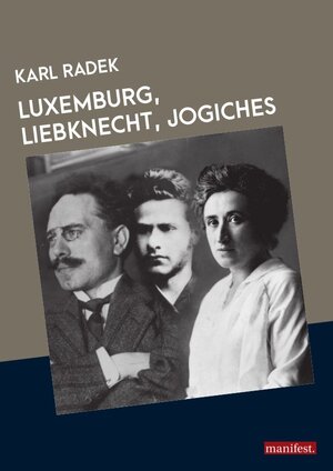 Buchcover Luxemburg, Liebknecht, Jogiches | Karl Radek | EAN 9783961560684 | ISBN 3-96156-068-4 | ISBN 978-3-96156-068-4