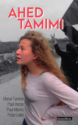 Buchcover Ahed Tamimi | Manal Tamimi | EAN 9783961560721 | ISBN 3-96156-072-2 | ISBN 978-3-96156-072-1