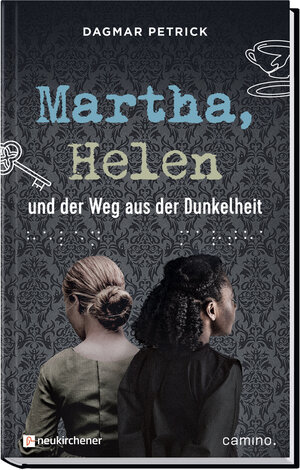 Buchcover Martha, Helen und der Weg aus der Dunkelheit | Petrick, Dagmar | EAN 9783961571727 | ISBN 3-96157-172-4 | ISBN 978-3-96157-172-7