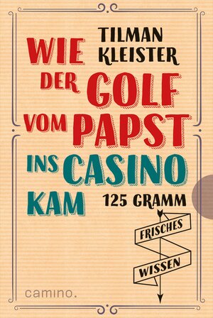 Buchcover Wie der Golf vom Papst ins Casino kam | Tilman Kleister | EAN 9783961579860 | ISBN 3-96157-986-5 | ISBN 978-3-96157-986-0