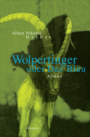 Buchcover Wolpertinger oder Das Blau | Alban Nikolai Herbst | EAN 9783961600373 | ISBN 3-96160-037-6 | ISBN 978-3-96160-037-3