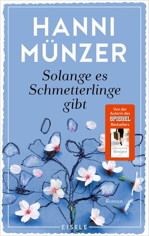 Buchcover Solange es Schmetterlinge gibt | Hanni Münzer | EAN 9783961610037 | ISBN 3-96161-003-7 | ISBN 978-3-96161-003-7