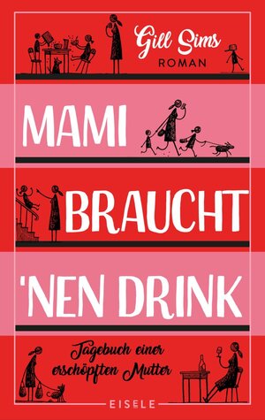 Buchcover Mami braucht 'nen Drink | Gill Sims | EAN 9783961610082 | ISBN 3-96161-008-8 | ISBN 978-3-96161-008-2