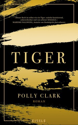 Buchcover Tiger | Polly Clark | EAN 9783961610990 | ISBN 3-96161-099-1 | ISBN 978-3-96161-099-0