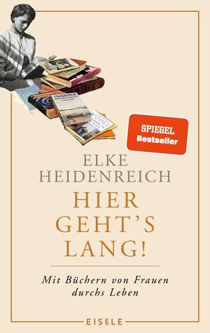 Buchcover Hier geht’s lang! | Elke Heidenreich | EAN 9783961611201 | ISBN 3-96161-120-3 | ISBN 978-3-96161-120-1