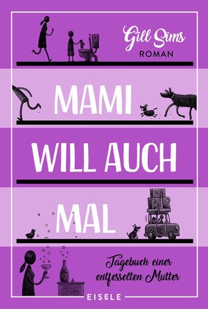 Buchcover Mami will auch mal! (Die Mami-Reihe 4) | Gill Sims | EAN 9783961611461 | ISBN 3-96161-146-7 | ISBN 978-3-96161-146-1