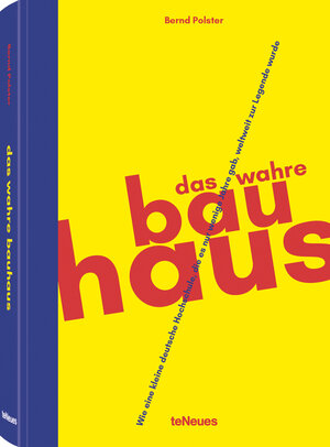 Buchcover Das wahre Bauhaus | Bernd Polster | EAN 9783961711215 | ISBN 3-96171-121-6 | ISBN 978-3-96171-121-5