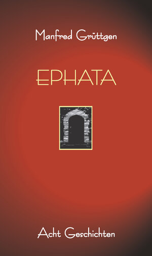 Buchcover Ephata | Manfred Grüttgen | EAN 9783961720170 | ISBN 3-96172-017-7 | ISBN 978-3-96172-017-0