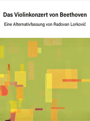 Buchcover Das Violinkonzert von Beethoven | Radovan Lorković | EAN 9783961720620 | ISBN 3-96172-062-2 | ISBN 978-3-96172-062-0