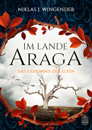 Buchcover Im Lande Araga | Niklas J. Wingender | EAN 9783961730377 | ISBN 3-96173-037-7 | ISBN 978-3-96173-037-7