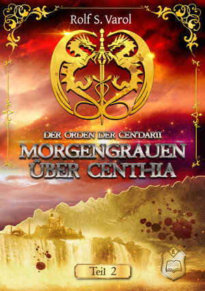 Buchcover Morgengrauen über Centhia | Rolf S. Varol | EAN 9783961732043 | ISBN 3-96173-204-3 | ISBN 978-3-96173-204-3