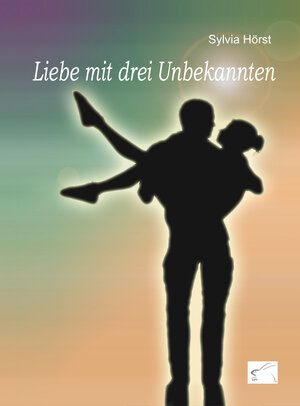 Buchcover Liebe mit drei Unbekannten | Sylvia Hörst | EAN 9783961740154 | ISBN 3-96174-015-1 | ISBN 978-3-96174-015-4