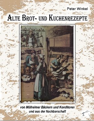 Buchcover Alte Brot- und Kuchenrezepte | Peter Winkel | EAN 9783961740536 | ISBN 3-96174-053-4 | ISBN 978-3-96174-053-6