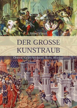 Buchcover Der große Kunstraub | Ernst Künzl | EAN 9783961760770 | ISBN 3-96176-077-2 | ISBN 978-3-96176-077-0