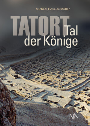 Buchcover Tatort: Tal der Könige | Michael Höveler-Müller | EAN 9783961762019 | ISBN 3-96176-201-5 | ISBN 978-3-96176-201-9