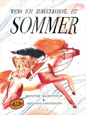 Buchcover Wenn ich zurückkomme, ist Sommer | Wouter Klootwijk | EAN 9783961770533 | ISBN 3-96177-053-0 | ISBN 978-3-96177-053-3